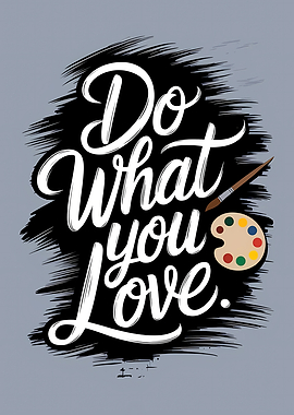 Do What You Love Art