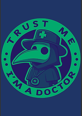 Plague Doctor Trust Me I'm A Doctor