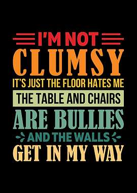 Funny I'm Not Clumsy Quote