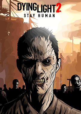Dying Light 2 Stay Human Poster