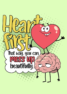 Heart First, Mess Up Beautifully