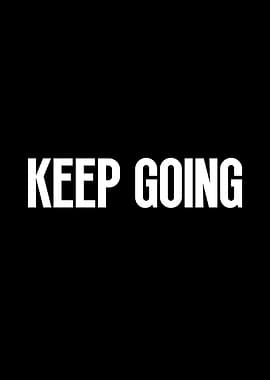 Keep Going Motivational
