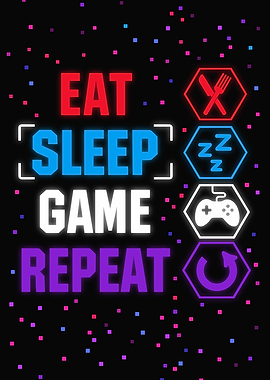 Eat Sleep Game Repeat Gamer Art