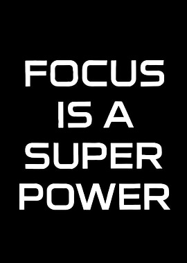 Focus is a Superpower text art