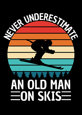 Never Underestimate an Old Man on Skis