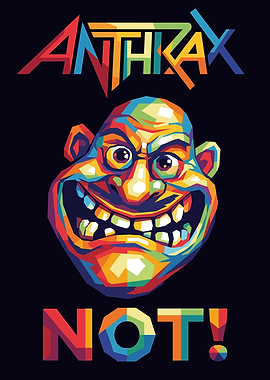Anthrax Not Pop Art