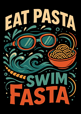 Eat Pasta Swim Fasta Poster, Funny Swimming Motivation Art, Pasta Swim Wall Print