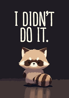 Cute Raccoon Says I Didn't Do It Art