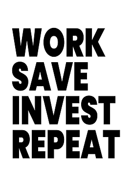 Work Save Invest Repeat Text Art