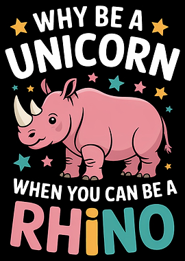 Why Be a Unicorn When You Can Be a Rhino