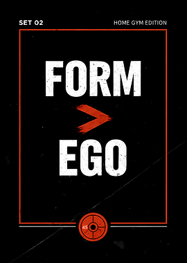 Form Over Ego – Gym Motivation Poster (Home Gym Edition)