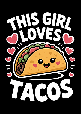 This Girl Loves Tacos Cute Taco Illustration