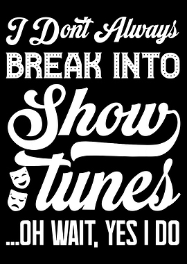 Funny Show Tunes Poster, Musical Theater Quote Wall Art, Broadway Humor Print