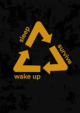 Sleep, Survive, Wake Up Cycle