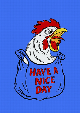 Rooster : Have a nice day