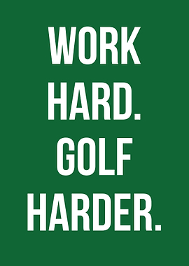 Work Hard Golf Harder Text Art