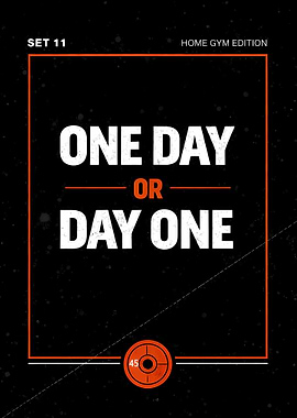 One Day or Day One – Gym Motivation Poster (Home Gym Edition)