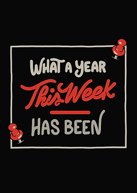 What A Year This Week Has Been