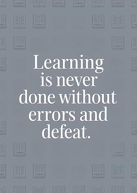 Learning is never done without errors and defeat quote
