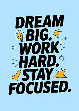 Dream Big Work Hard Stay Focused Motivational Poster