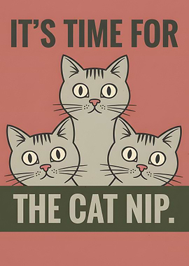 It's Time For The Cat Nip Funny Three Cats and Catnip Text
