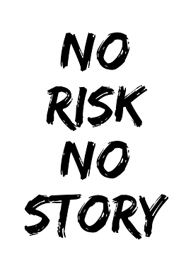 No Risk No Story