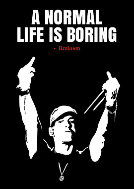 Eminem A Normal Life Is Boring Poster