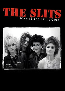 The Slits Live at the Gibus Club