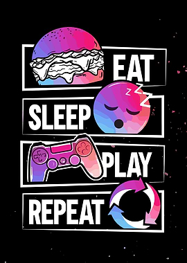 Eat Sleep Play Repeat Gamer Art