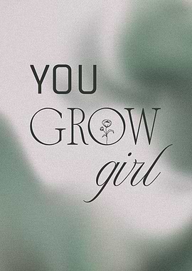 You Grow Girl floral text art