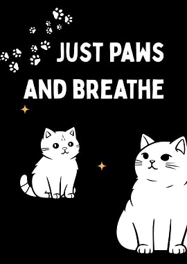 Just Paws and Breathe Cat Art