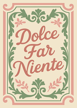 Dolce Far Niente Text Art