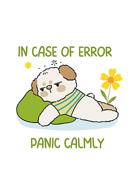 Cute Dog in Case of Error Panic Calmly