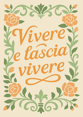 Vivere e Lascia Vivere Italian Phrase