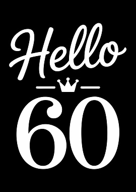 Hello 60 Years Old Birthday
