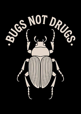 Bugs Not Drugs Beetle