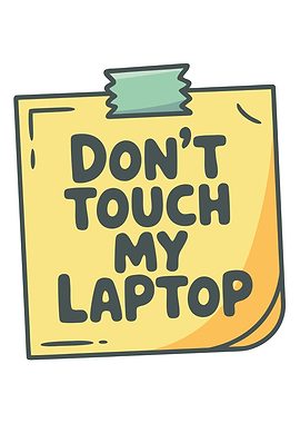 Don't Touch My Laptop Funny