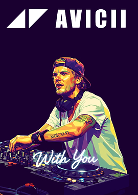 Avicii DJ 'With You' Pop Art