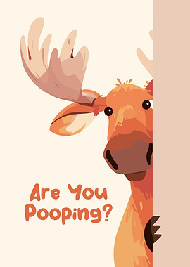 Moose peeking and asking 'Are You Pooping?'