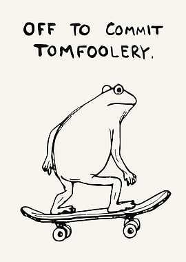 Off To Commit Tomfoolery – Funny Skateboard Frog Wall Art | Cool Meme Animal Poster