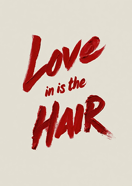 Love in is the Hair