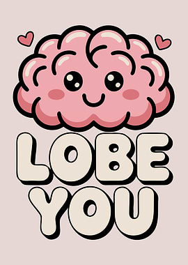 Lobe You Brain Pun