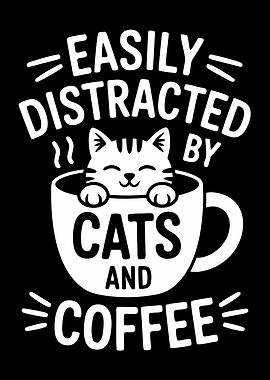 Easily Distracted by Cats and Coffee