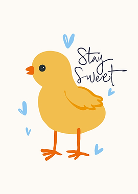 Cute Chick Stay Sweet