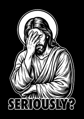 Jesus Facepalm Seriously?