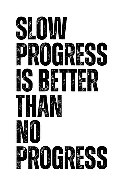 Slow Progress is Better Than No Progress