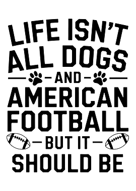 Life Isn't All Dogs and Football