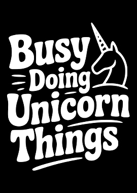 Busy Doing Unicorn Things