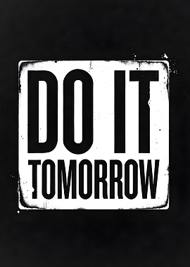 Do It Tomorrow Text Art