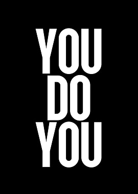 You Do You